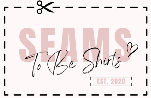 Seams To Be Shirts